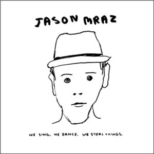 Jason Mraz - We Sing. We Dance. We Steal Things (Vinyl 2LP)