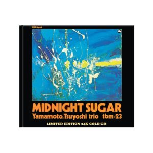 Tsuyoshi Yamamoto Trio - Midnight Sugar (Limited Edition Gold CD)