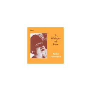 Ayako Hosokawa - A Whisper of Love 180g Vinyl LP