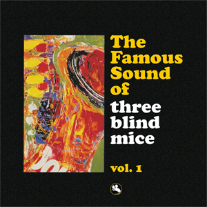 The Famous Sound of Three Blind Mice Vol. 1 180g 2LP