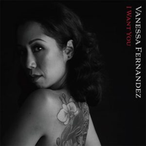Vanessa Fernandez - I Want You (180g 45rpm Vinyl 2LP)