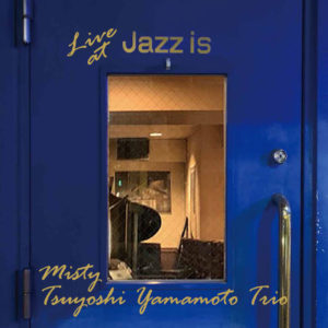 The Tsuyoshi Yamamoto Trio - Live At Jazz Is (180G LP)
