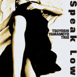 The Tsuyoshi Yamamoto Trio - Speak Low 180g LP