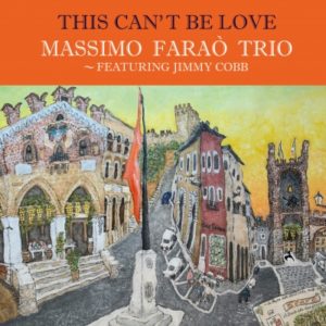 Massimo Farao’ Trio Featuring Jimmy Cobb - This Can’t Be Love