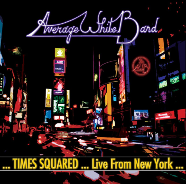 Average White Band - Times Squared - Live from New York