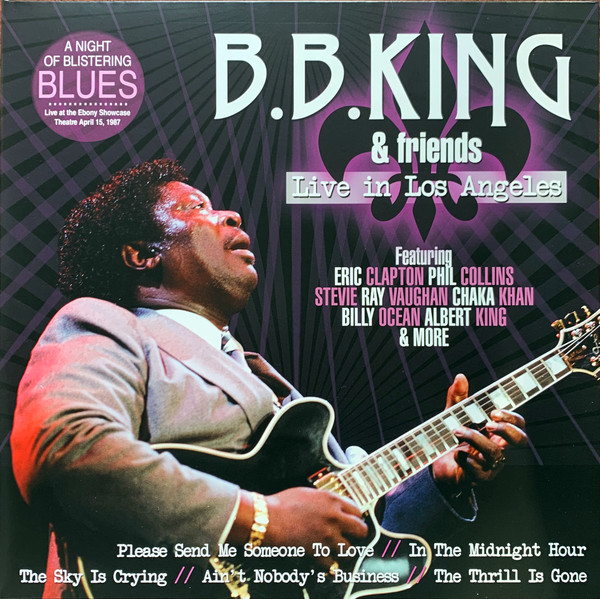 B.B. King & Friends – Live In Los Angeles (A Night Of Blistering Blues ...