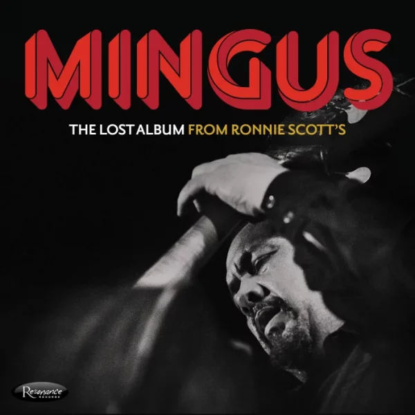 Charles Mingus The Lost Album From Ronnie Scott’s COVER