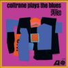 John Coltrane Coltrane Plays The Blues Numbered Limited Edition 180g 45rpm 2LP