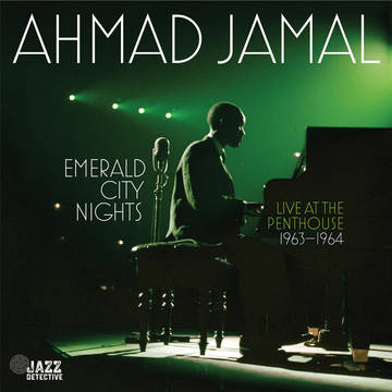 AHMAD JAMAL - Emerald City Nights: Live At The Penthouse (1963-1964) Vinyl LP