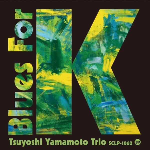 Tsuyoshi Yamamoto Trio - BLUES FOR K Vol.1(LP)