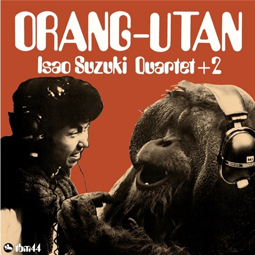 Isao Suzuki Quartet + 2 – Orang-Utan (LP)